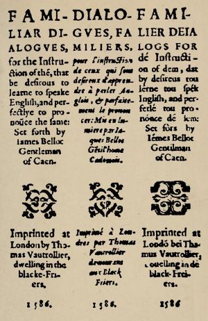 [Gutenberg 63292] • Familiar Dialogues / for the Instruction of them, that be desirous to learne to speake English, and perfectlye to pronounce the same